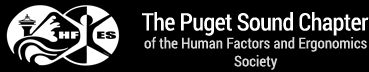 The Puget Sound Chapter of the Human Factors and Ergonomics Society